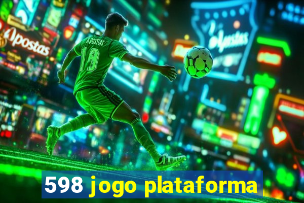 598 jogo plataforma